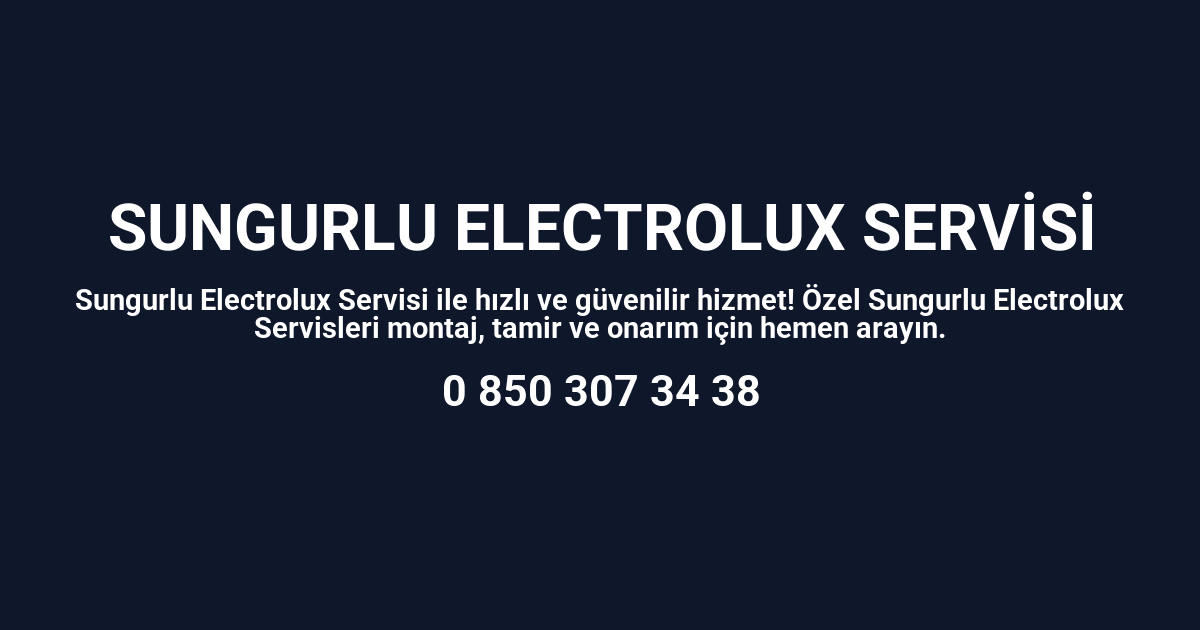 Sungurlu Electrolux Servisi
